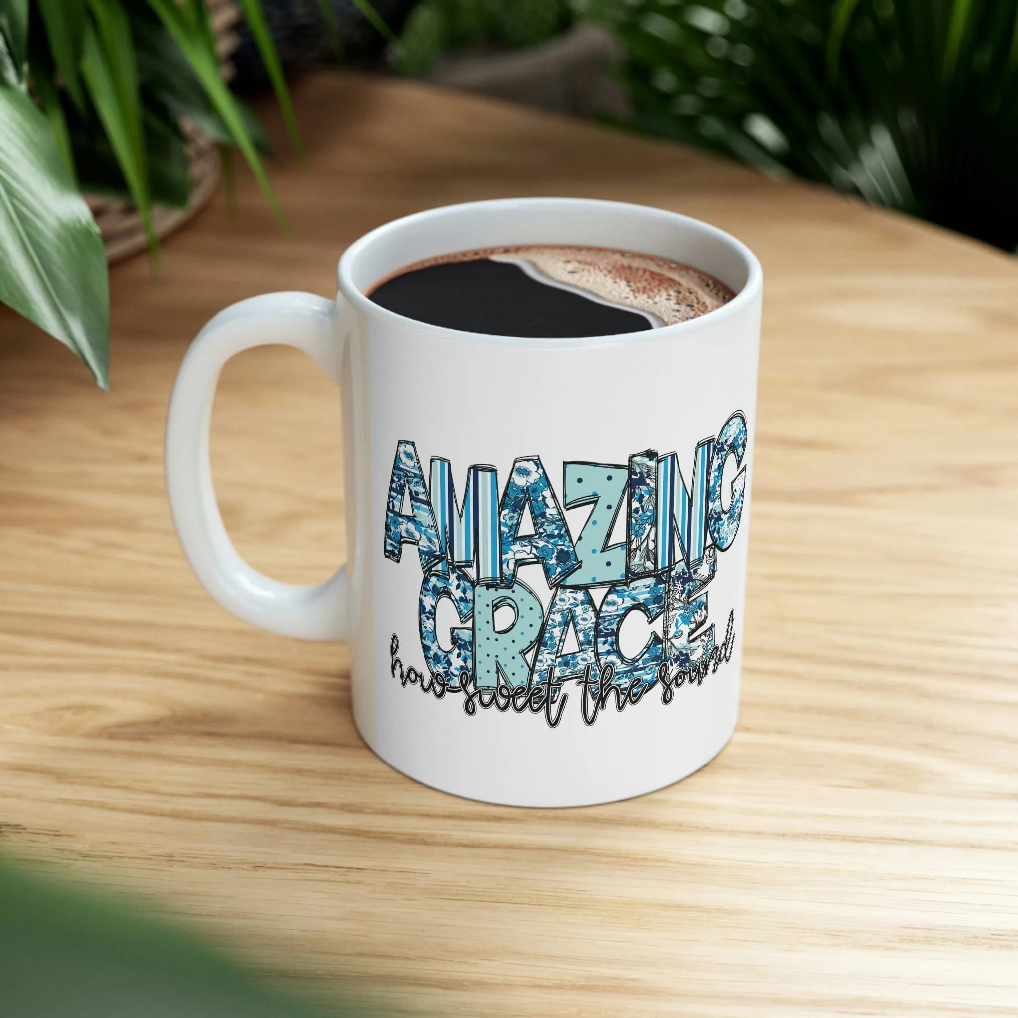 Amazing Grace How Sweet The Sound 11oz Mug