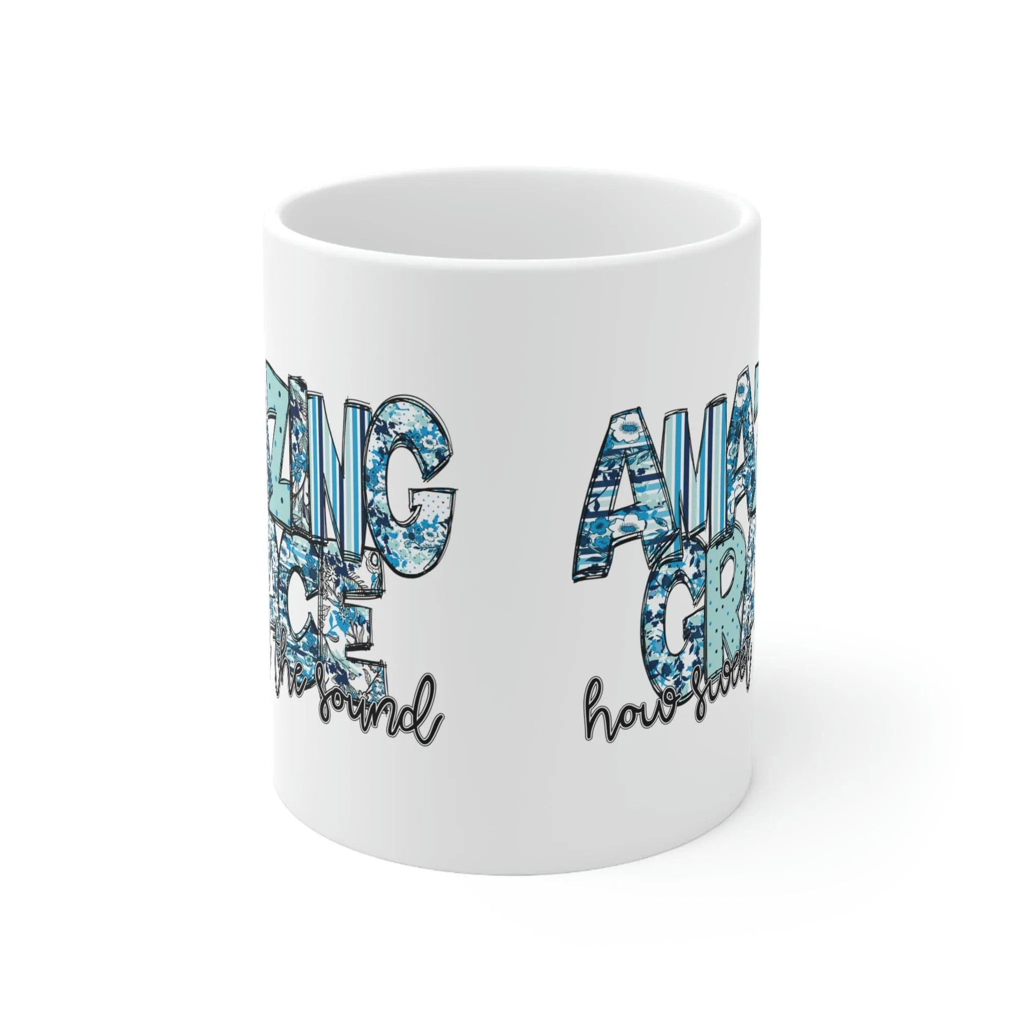 Amazing Grace How Sweet The Sound 11oz Mug