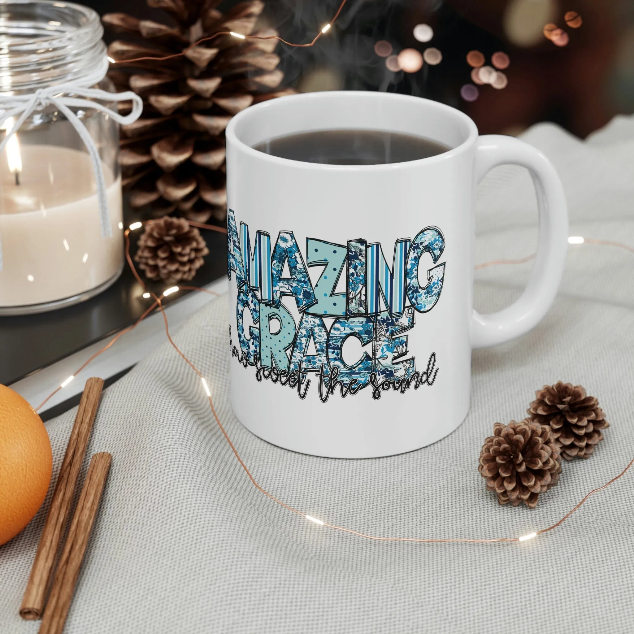 Amazing Grace How Sweet The Sound 11oz Mug